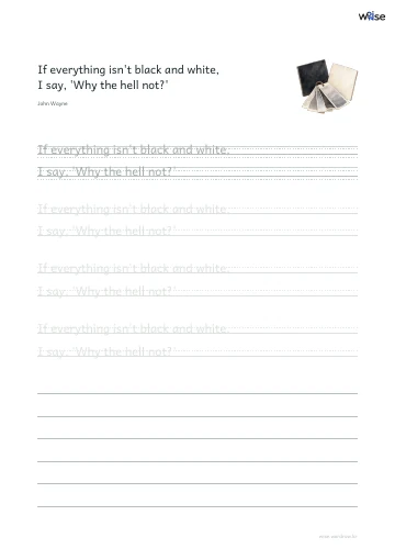 영어 따라쓰기 PDF 첫 페이지: If everything isn't black and white, I say, 'Why the hell not?'