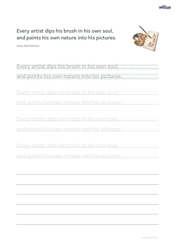 영어 따라쓰기 PDF 첫 페이지: Every artist dips his brush in his own soul, and paints his own nature into his pictures.