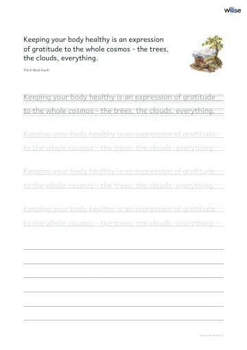 영어 따라쓰기 PDF 첫 페이지: Keeping your body healthy is an expression of gratitude to the whole cosmos - the trees, the clouds, everything.