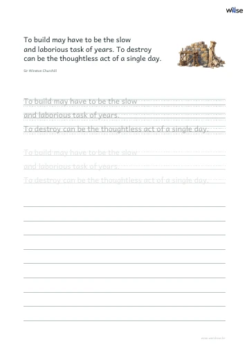 영어 따라쓰기 PDF 첫 페이지: To build may have to be the slow and laborious task of years. To destroy can be the thoughtless act of a single day.