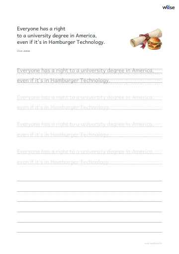 영어 따라쓰기 PDF 첫 페이지: Everyone has a right to a university degree in America, even if it's in Hamburger Technology.