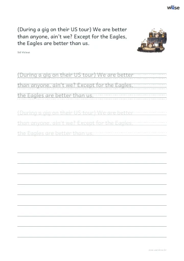 영어 따라쓰기 PDF 첫 페이지: (During a gig on their US tour) We are better than anyone, ain't we? Except for the Eagles, the Eagles are better than us.