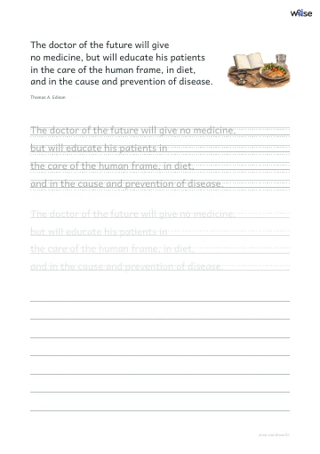 영어 따라쓰기 PDF 첫 페이지: The doctor of the future will give no medicine, but will educate his patients in the care of the human frame, in diet, and in the cause and prevention of disease.