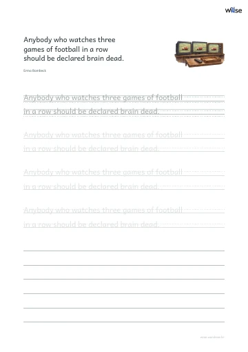 영어 따라쓰기 PDF 첫 페이지: Anybody who watches three games of football in a row should be declared brain dead.