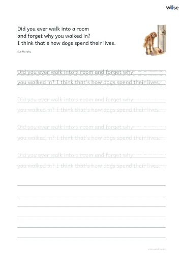 영어 따라쓰기 PDF 첫 페이지: Did you ever walk into a room and forget why you walked in? I think that's how dogs spend their lives.