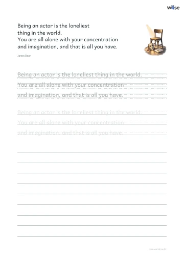 영어 따라쓰기 PDF 첫 페이지: Being an actor is the loneliest thing in the world. You are all alone with your concentration and imagination, and that is all you have.