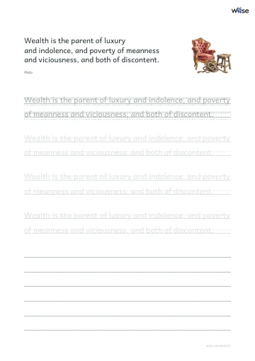 영어 따라쓰기 PDF 첫 페이지: Wealth is the parent of luxury and indolence, and poverty of meanness and viciousness, and both of discontent.
