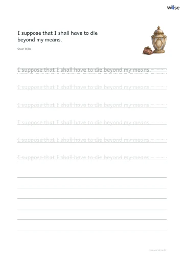 영어 따라쓰기 PDF 첫 페이지: I suppose that I shall have to die beyond my means.
