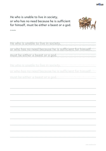 영어 따라쓰기 PDF 첫 페이지: He who is unable to live in society, or who has no need because he is sufficient for himself, must be either a beast or a god.