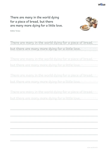 영어 따라쓰기 PDF 첫 페이지: There are many in the world dying for a piece of bread, but there are many more dying for a little love.