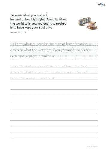 영어 따라쓰기 PDF 첫 페이지: To know what you prefer/ instead of humbly saying Amen to what the world tells you you ought to prefer, is to have kept your soul alive.