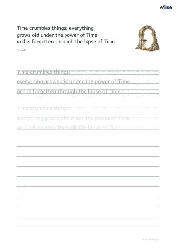 영어 따라쓰기 PDF 첫 페이지: Time crumbles things; everything grows old under the power of Time and is forgotten through the lapse of Time.