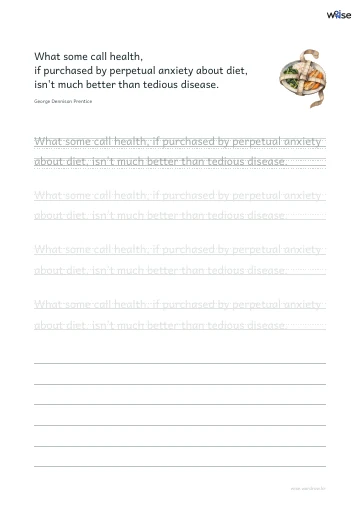 영어 따라쓰기 PDF 첫 페이지: What some call health, if purchased by perpetual anxiety about diet, isn't much better than tedious disease.