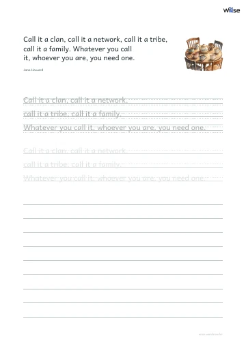 영어 따라쓰기 PDF 첫 페이지: Call it a clan, call it a network, call it a tribe, call it a family. Whatever you call it, whoever you are, you need one.
