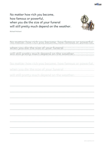 영어 따라쓰기 PDF 첫 페이지: No matter how rich you become, how famous or powerful, when you die the size of your funeral will still pretty much depend on the weather.
