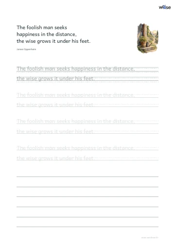 영어 따라쓰기 PDF 첫 페이지: The foolish man seeks happiness in the distance, the wise grows it under his feet.