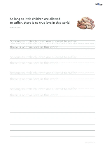 영어 따라쓰기 PDF 첫 페이지: So long as little children are allowed to suffer, there is no true love in this world.