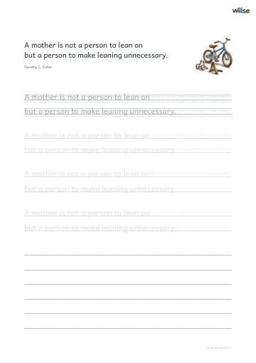 영어 따라쓰기 PDF 첫 페이지: A mother is not a person to lean on but a person to make leaning unnecessary.