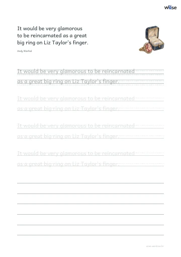영어 따라쓰기 PDF 첫 페이지: It would be very glamorous to be reincarnated as a great big ring on Liz Taylor's finger.