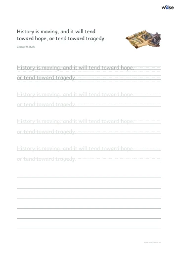 영어 따라쓰기 PDF 첫 페이지: History is moving, and it will tend toward hope, or tend toward tragedy.