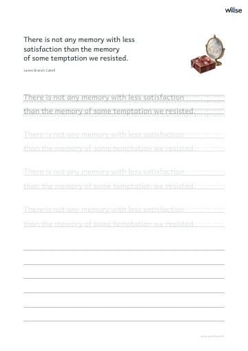 영어 따라쓰기 PDF 첫 페이지: There is not any memory with less satisfaction than the memory of some temptation we resisted.
