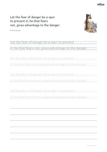 영어 따라쓰기 PDF 첫 페이지: Let the fear of danger be a spur to prevent it; he that fears not, gives advantage to the danger.