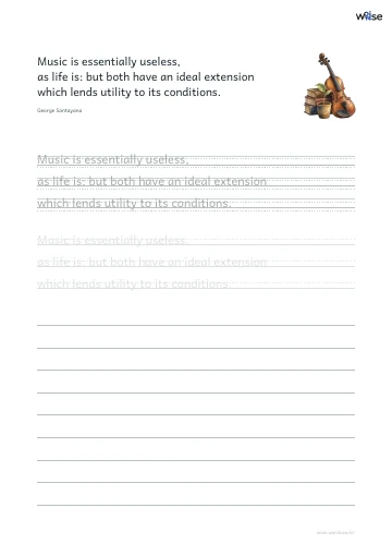 영어 따라쓰기 PDF 첫 페이지: Music is essentially useless, as life is: but both have an ideal extension which lends utility to its conditions.