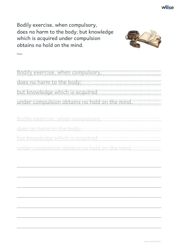 영어 따라쓰기 PDF 첫 페이지: Bodily exercise, when compulsory, does no harm to the body; but knowledge which is acquired under compulsion obtains no hold on the mind.