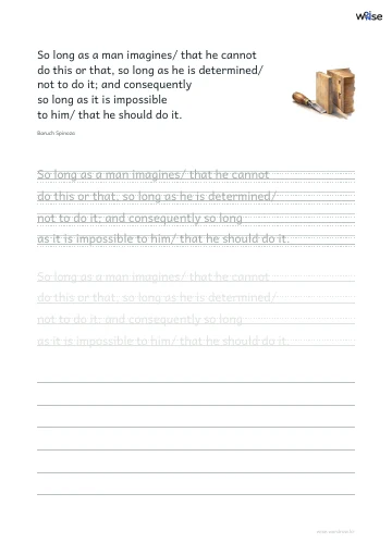 영어 따라쓰기 PDF 첫 페이지: So long as a man imagines/ that he cannot do this or that, so long as he is determined/ not to do it; and consequently so long as it is impossible to him/ that he should do it.