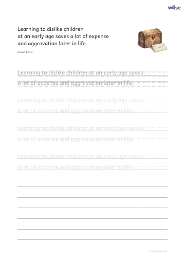 영어 따라쓰기 PDF 첫 페이지: Learning to dislike children at an early age saves a lot of expense and aggravation later in life.