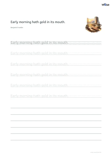 영어 따라쓰기 PDF 첫 페이지: Early morning hath gold in its mouth.