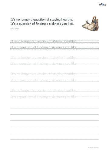 영어 따라쓰기 PDF 첫 페이지: It's no longer a question of staying healthy. It's a question of finding a sickness you like.