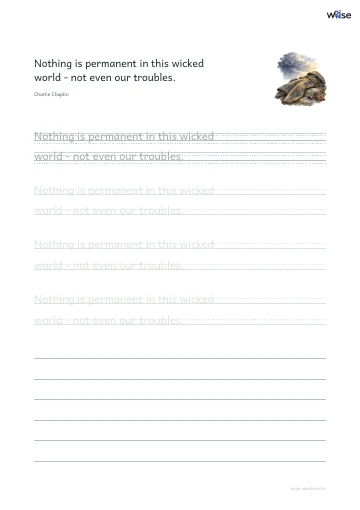 영어 따라쓰기 PDF 첫 페이지: Nothing is permanent in this wicked world - not even our troubles.