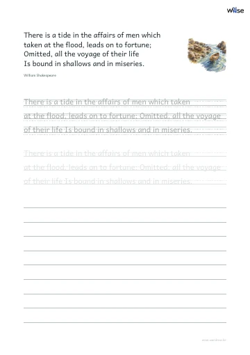 영어 따라쓰기 PDF 첫 페이지: There is a tide in the affairs of men which taken at the flood, leads on to fortune; Omitted, all the voyage of their life Is bound in shallows and in miseries.
