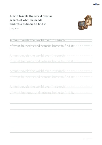 영어 따라쓰기 PDF 첫 페이지: A man travels the world over in search of what he needs and returns home to find it.