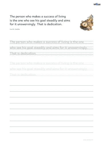 영어 따라쓰기 PDF 첫 페이지: The person who makes a success of living is the one who see his goal steadily and aims for it unswervingly. That is dedication.