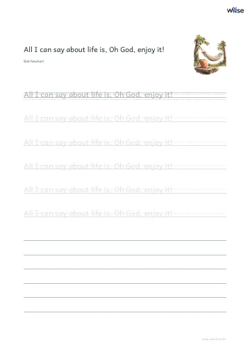 영어 따라쓰기 PDF 첫 페이지: All I can say about life is, Oh God, enjoy it!