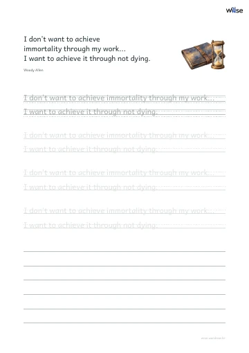 영어 따라쓰기 PDF 첫 페이지: I don't want to achieve immortality through my work... I want to achieve it through not dying.