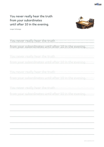영어 따라쓰기 PDF 첫 페이지: You never really hear the truth from your subordinates until after 10 in the evening.