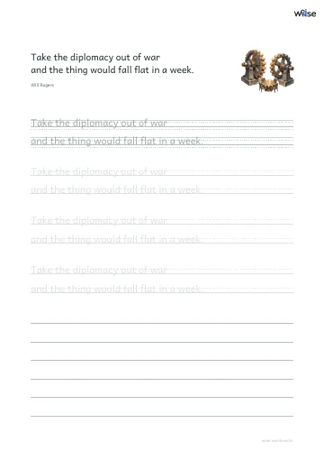 영어 따라쓰기 PDF 첫 페이지: Take the diplomacy out of war and the thing would fall flat in a week.