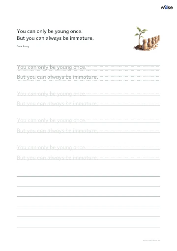 영어 따라쓰기 PDF 첫 페이지: You can only be young once. But you can always be immature.