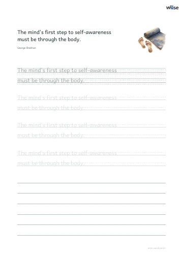 영어 따라쓰기 PDF 첫 페이지: The mind's first step to self-awareness must be through the body.