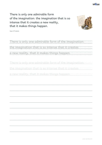영어 따라쓰기 PDF 첫 페이지: There is only one admirable form of the imagination: the imagination that is so intense that it creates a new reality, that it makes things happen.