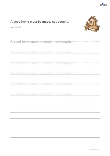 영어 따라쓰기 PDF 첫 페이지: A good home must be made, not bought.