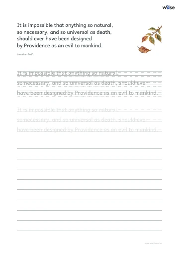 영어 따라쓰기 PDF 첫 페이지: It is impossible that anything so natural, so necessary, and so universal as death, should ever have been designed by Providence as an evil to mankind.