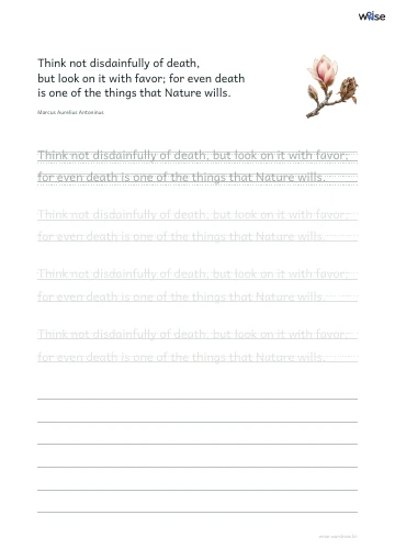 영어 따라쓰기 PDF 첫 페이지: Think not disdainfully of death, but look on it with favor; for even death is one of the things that Nature wills.