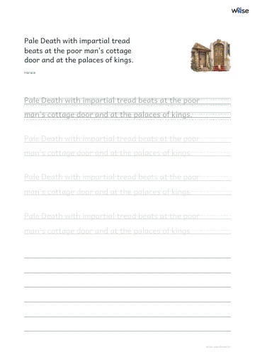 영어 따라쓰기 PDF 첫 페이지: Pale Death with impartial tread beats at the poor man's cottage door and at the palaces of kings.