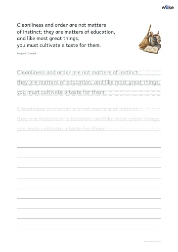 영어 따라쓰기 PDF 첫 페이지: Cleanliness and order are not matters of instinct; they are matters of education, and like most great things, you must cultivate a taste for them.