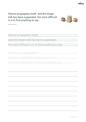 영어 따라쓰기 PDF 첫 페이지: Silence propagates itself, and the longer talk has been suspended, the more difficult it is to find anything to say.