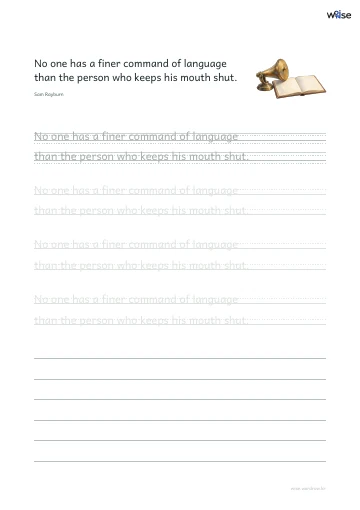 영어 따라쓰기 PDF 첫 페이지: No one has a finer command of language than the person who keeps his mouth shut.
